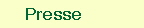    Presse